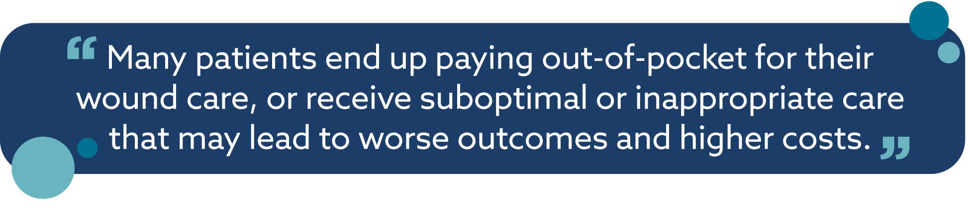 Patients may face out-of-pocket costs or inconsistent access to care